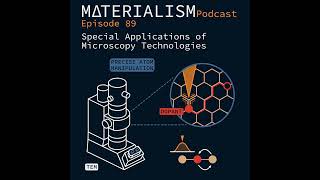 Episode 89: Special Applications of Microscopy Technologies