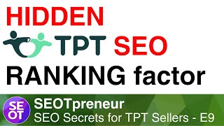 HIDDEN TPT SEO RANKING FACTOR | TPT Seller SEO E9