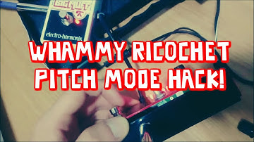 WHAMMY RICOCHET PITCH MODE HACK!