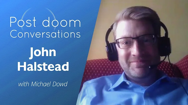 John Halstead: Post-doom with Michael Dowd
