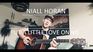 Niall Horan - Put a little love on me (Cover)