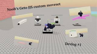 Noob's Geto Custom Moveset | | JJS SKILL BUILDER | | DEVLOG #1