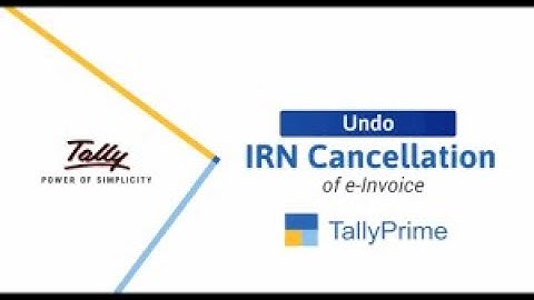 How to Undo IRN Cancellation of E invoice in TallyPrime