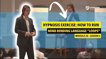 Hypnosis Exercise: How To Run Mind Bending Language “Loops” | Module 20 - Lesson 2
