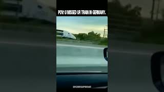 When u missed ur train in Germany.(Only in Germany).#automobile #cargeek #meme #edit