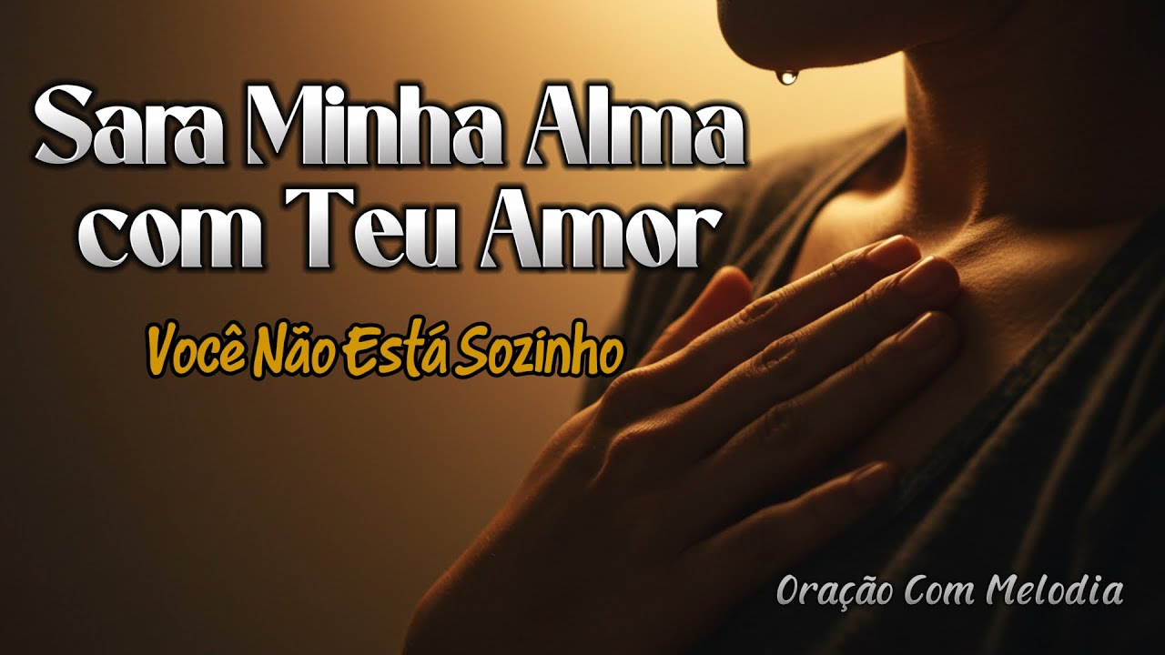 Um Louvor Que Cura Corações: Sara Minha Alma com Teu Amor