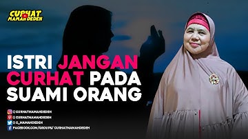 Istri Jangan Curhat Pada Suami Orang - Tausiyah Mamah Dedeh