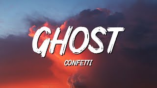 Confetti - Ghost (Lyrics) Resimi