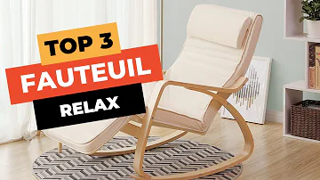 🔥 TOP 3 : Meilleur Fauteuil Relax 2022