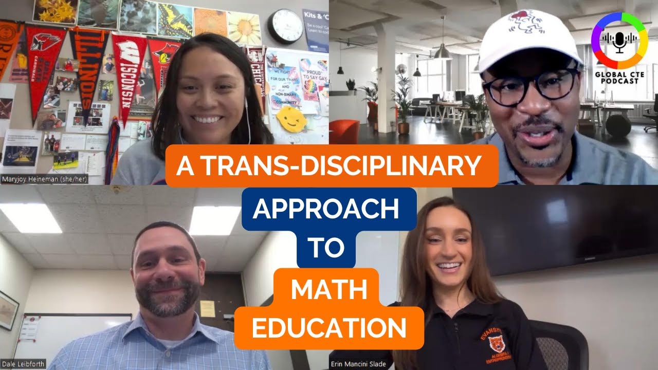 A Trans-Disciplinary Approach To Math Education-Global Career Tech Education Podcast Ep.39