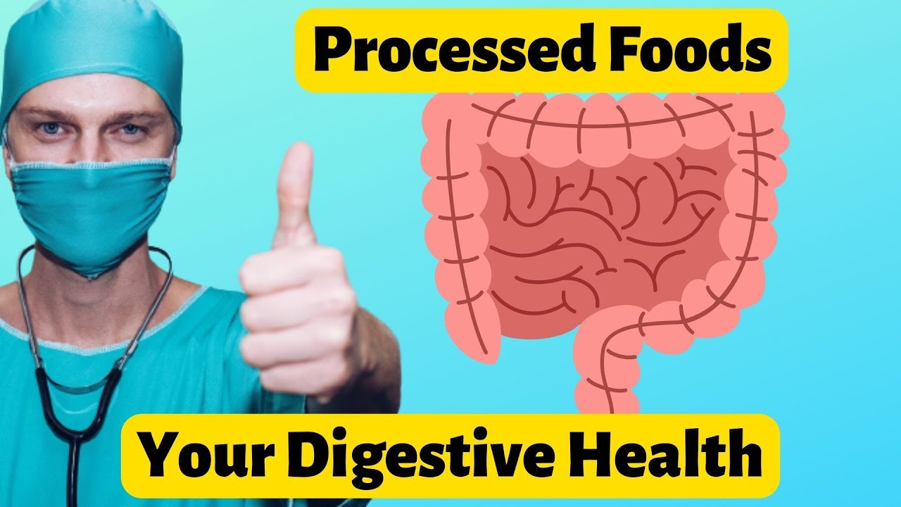 The Shocking Truth About Processed Foods and Your Digestive Health