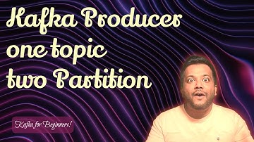 Part 8 - Kafka producer to single topic with two partition | Kafka for beginners