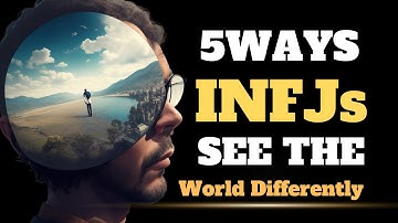 The Mystic Mindset: 5 ways INFJs See the World Differently