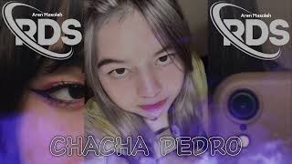 Chacha Pedro  Aren Maosleh Rds 2024