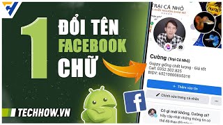 Cách Đổi Tên Facebook 1 Chữ Thành Công Mới Nhất | TechHow VN