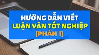 Top 7 cách làm đề tài luận văn thạc sĩ hay nhất năm 2022