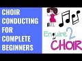 Choir conducting for complete beginners  choral conducting for amateur choirs  amateur conducting