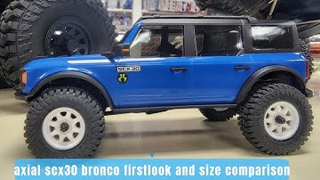 Axial Scx30 Bronco firstlook and size comparison