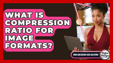 What Is Compression Ratio For Image Formats? - Video And Design Saas Solutions