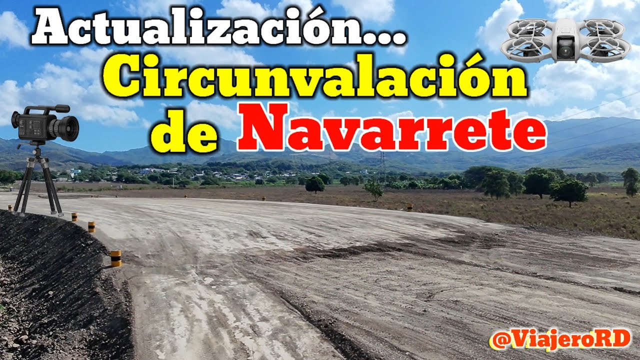 ¡Por fin! Actualización más reciente de la Circunvalación de Navarrete, de punta a punta