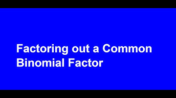 Factoring Polynomials Task 4 Factoring out a Common Binomial Factor