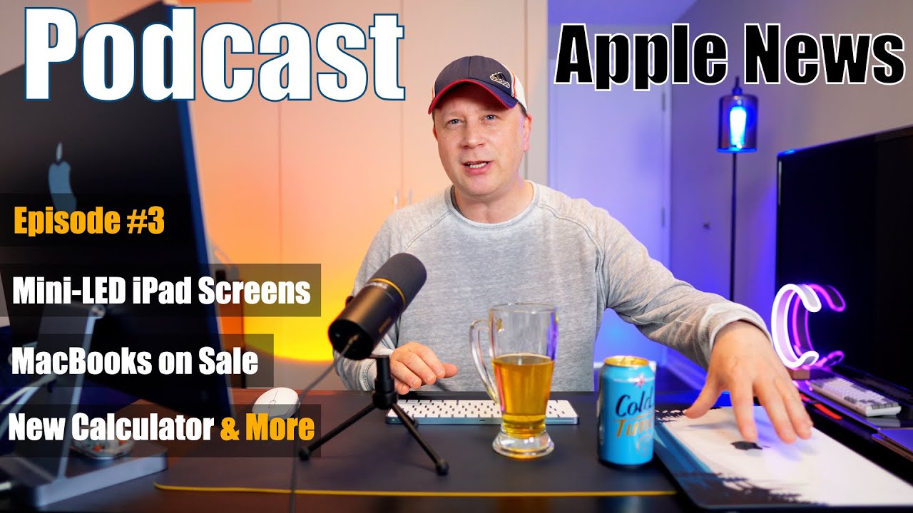 Podcast - Apple News - New iPad Screens, New Mac Keyboards, MacBook Pricing, Apple Ai - Episode #3