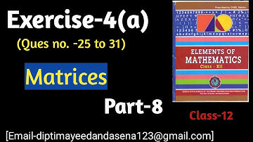 Matrices(Part-8)||Exercise-4(a)||Ques no.-25 to 31||soltuion.