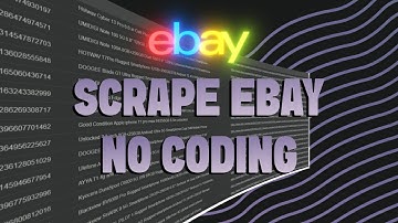 eBay Scraper: Export Listings, Feedback, Sellers & more