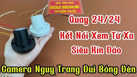 2 Mẫu Camera Ngụy Trang Đui Đèn Ốp Tường Mẫu Mới 2024 - Đui Đèn Gắn Camera Giấu Kín Hình Ảnh Full4K
