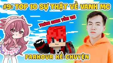 MINIWORLD, NHƯNG TOP 10 SỰ THẬT VỀ VANH MC VN. RƠI NƯỚC MẮT KHI NGHE VANH KỂ VỀ TUỔI THƠ.!!