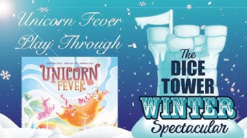 Unicorn Fever Play Through - Winter Spectacular