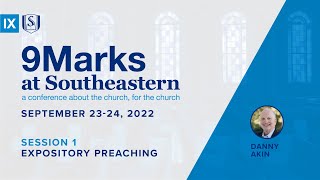 9Marks at Southeastern 2022 - Expository Preaching: Session 1