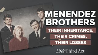 The Menendez Brothers: Their Inheritance, Their Crimes, Their Losses – EP. 95 – Life's Third Act