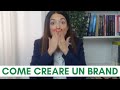 Come Creare Un BRAND Nel 2020 in 10 Passi