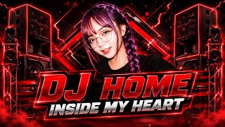 DJ HOME INSIDE MY HEART COCOK UNTUK CEK SOUND TERBARU 2026