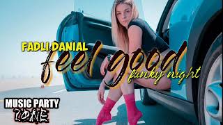 Fadli Danial || FEEL GOOD || Fvnky night