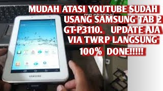 CARA UPDATE KE ANDROIT 6 SAMSUNG TAB 2 || GT-P3110 || VIA TWRP