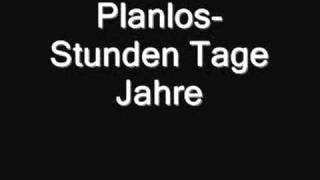 Planlos -Stunden Tage Jahre