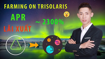 Kèo Farming Cực HÓT Trisolaris.io Lãi Xuất APR ~ 2300%