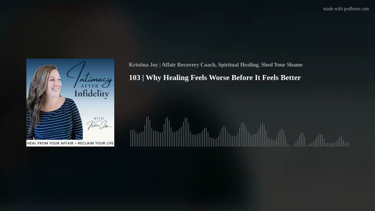 103 | Why Healing Feels Worse Before It Feels Better