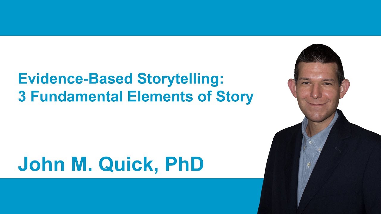3 Fundamental Elements of Story by John M. Quick