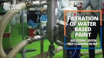 Filtering water based paint (Emulsion paint) – self cleaning filter | inline liquid filter