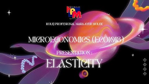 ELASTICITY | ECO1013 PRESENTATION (DBS 2A)