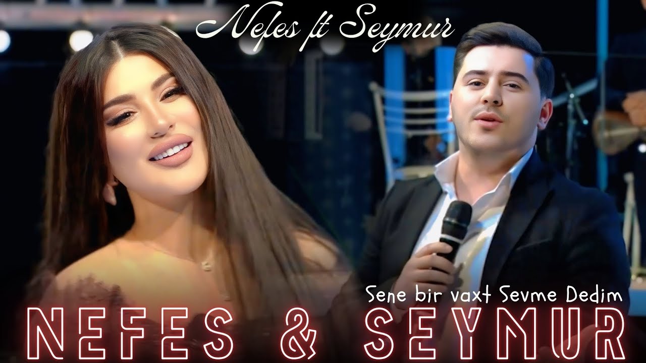 Nefes & Seymur Memmedov - Sevme I Sene Bir Vax Sevme Dedim I Her Kesin Axtardigi Yeni Remix 2025