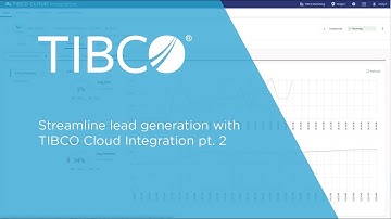 Streamline lead generation with TIBCO Cloud Integration pt. 2