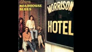 Roadhouse Blues (2021 stereo remix): The Doors