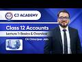 Class 12 Accounts – Lecture 1: Basics &amp; Overview