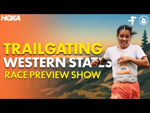 Western States 100 Preview Show | Course, Conditions, and Contenders