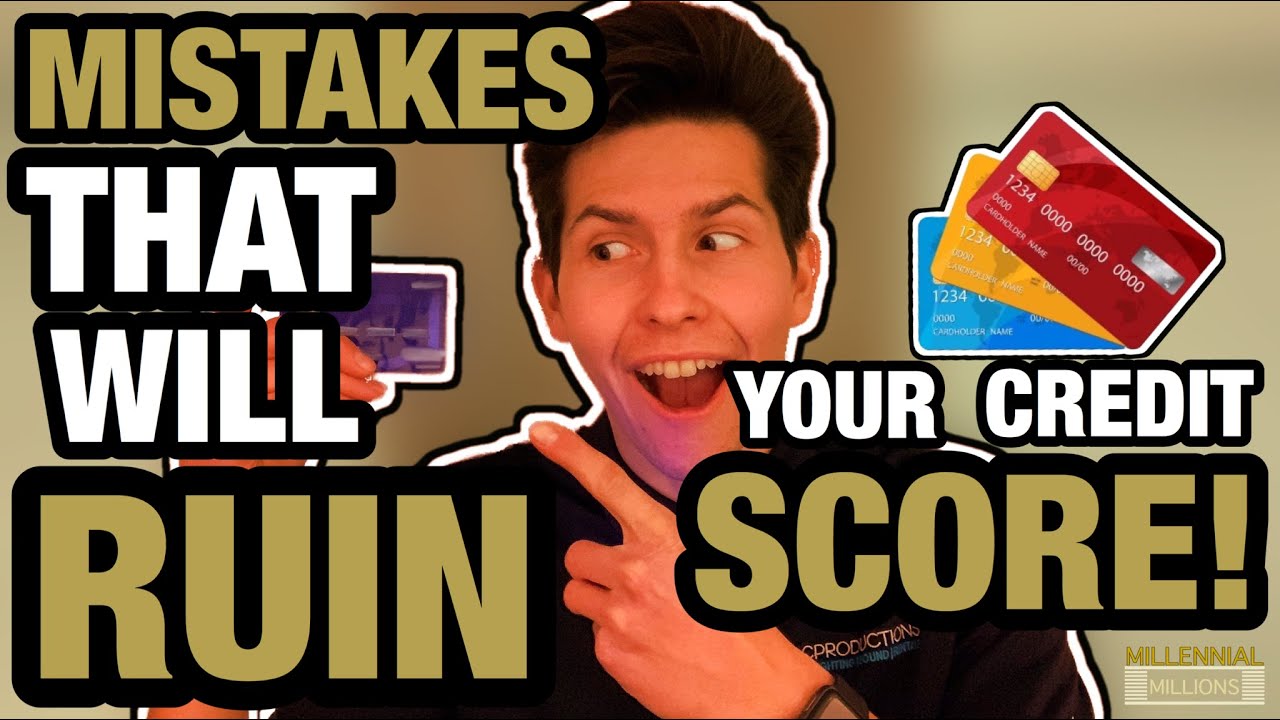MISTAKES THAT WILL RUIN YOUR CREDIT SCORE YouTube