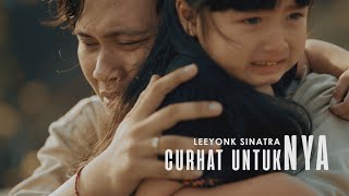 Video thumbnail of "Leeyonk Sinatra - curhat untukNYA  ( Official Music Video)"